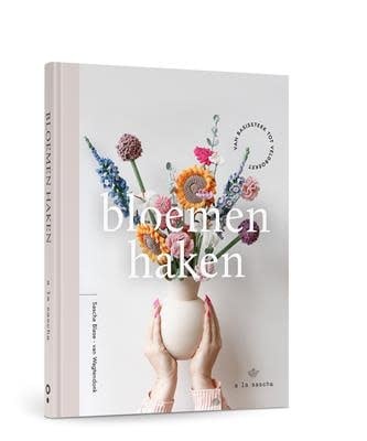 Bloemen haken -a la Sascha boek in a la Sascha - 10 kunstwerkjes patronen